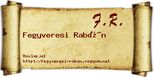 Fegyveresi Rabán névjegykártya